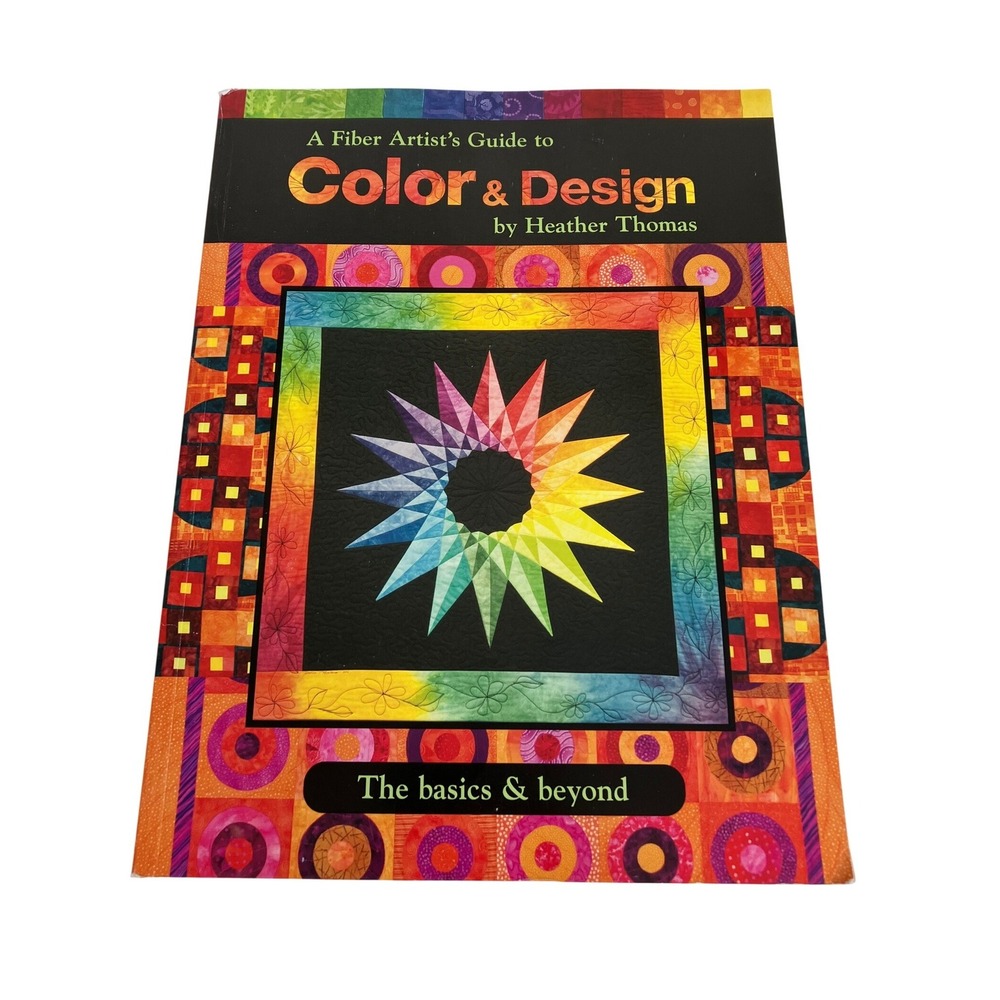 A Fiber Artists Guide To Color And Design Book‎ NEW Artist Quilter Fabric